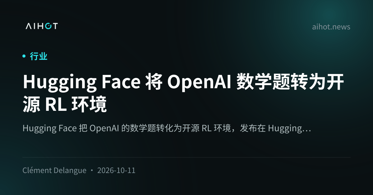 Görsel, “Hugging Face, OpenAI’nin matematik sorularını açık kaynaklı bir pekiştirmeli öğrenme ortamına entegre etti” başlıklı bir haber başlığını göstermektedir.